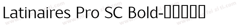 Latinaires Pro SC Bold字体转换